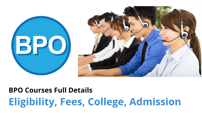 BPO Courses Full Details Eligibility, Fees, College, Admission